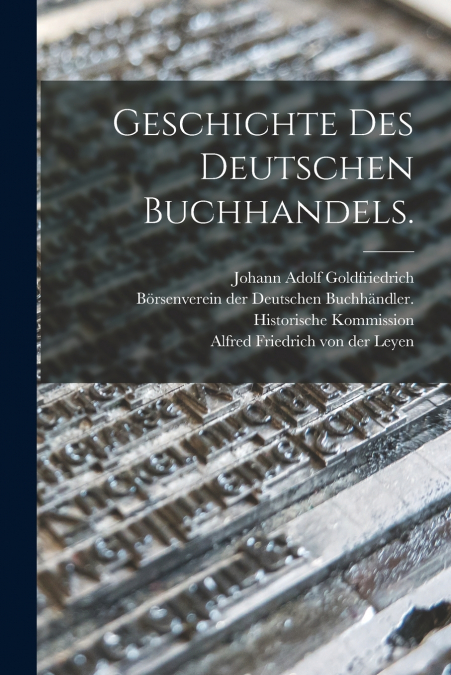 GESCHICHTE DES DEUTSCHEN BUCHHANDELS.