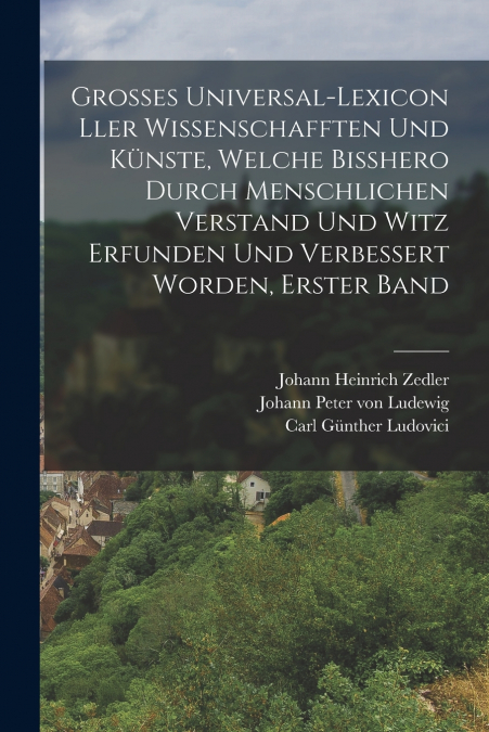 GROSSES UNIVERSAL-LEXICON LLER WISSENSCHAFFTEN UND KUNSTE, W