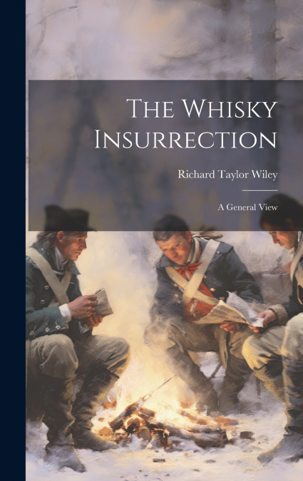 THE WHISKY INSURRECTION [MICROFORM]
