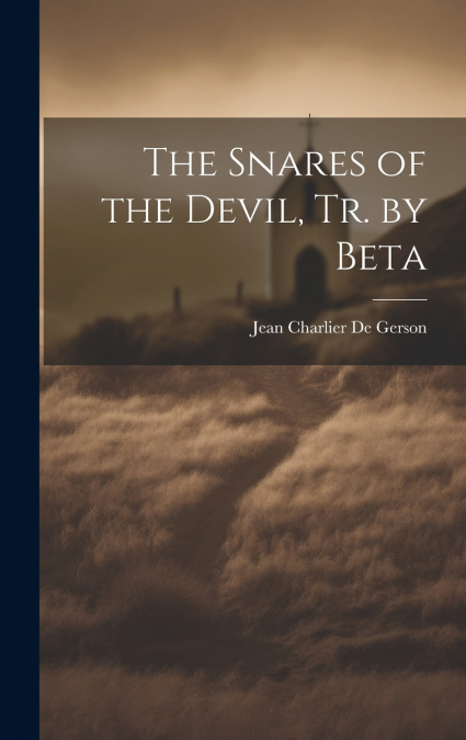THE SNARES OF THE DEVIL, TR. BY BETA