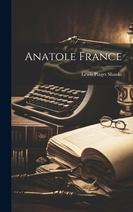 ANATOLE FRANCE (1919)