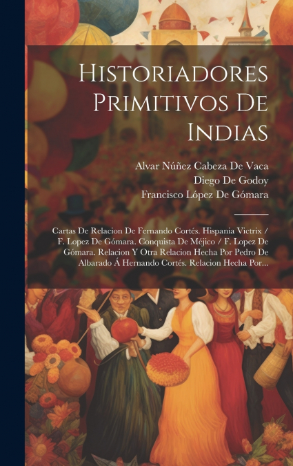 HISTORIADORES PRIMITIVOS DE INDIAS