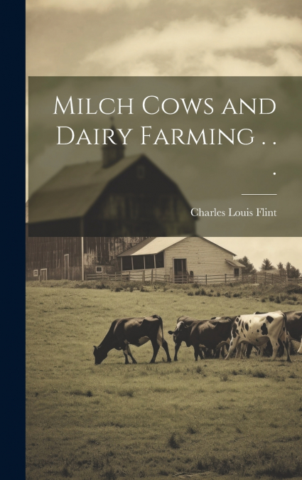 MILCH COWS AND DAIRY FARMING . . .
