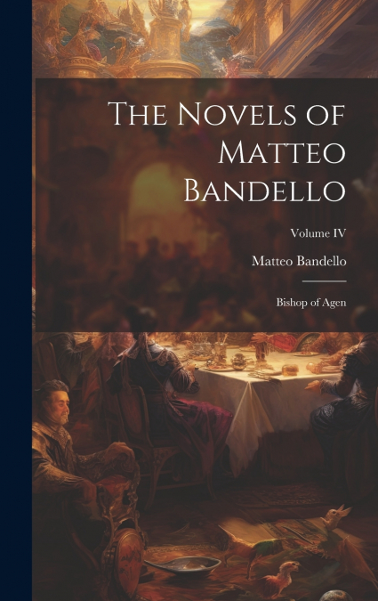 THE NOVELS OF MATTEO BANDELLO