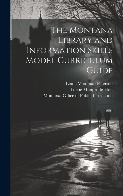 THE MONTANA LIBRARY AND INFORMATION SKILLS MODEL CURRICULUM