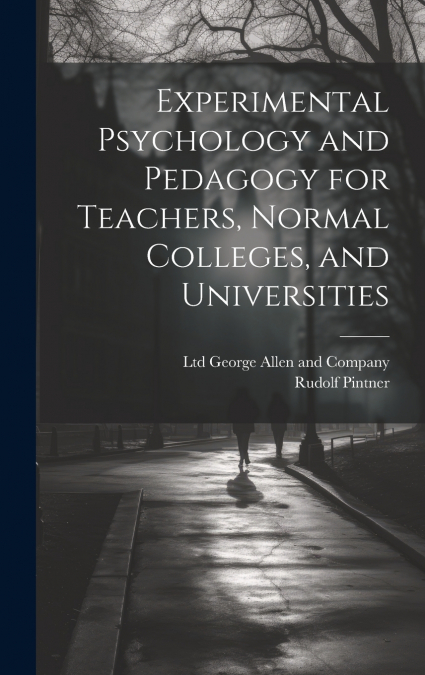 EXPERIMENTAL PSYCHOLOGY AND PEDAGOGY FOR TEACHERS, NORMAL CO