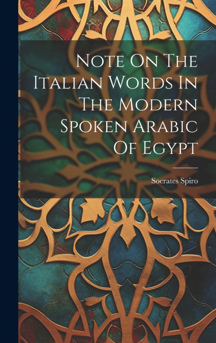 NOTE ON THE ITALIAN WORDS IN THE MODERN SPOKEN ARABIC OF EGY
