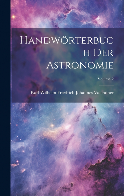 HANDWORTERBUCH DER ASTRONOMIE, VOLUME 2