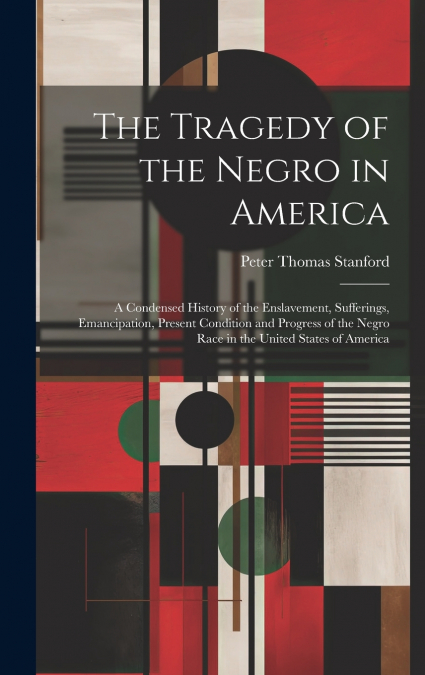 THE TRAGEDY OF THE NEGRO IN AMERICA