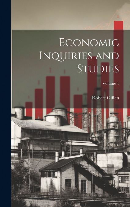 ECONOMIC INQUIRIES AND STUDIES, VOLUME 1