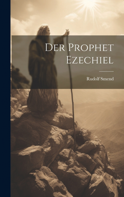 DER PROPHET EZECHIEL