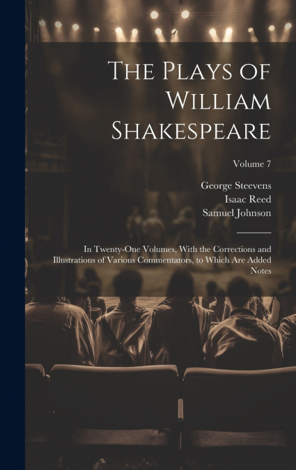 THE PLAYS OF WILLIAM SHAKESPEARE, IN TWENTY-ONE VOLUMES, WIT