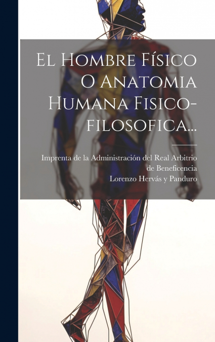 EL HOMBRE FISICO O ANATOMIA HUMANA FISICO-FILOSOFICA...