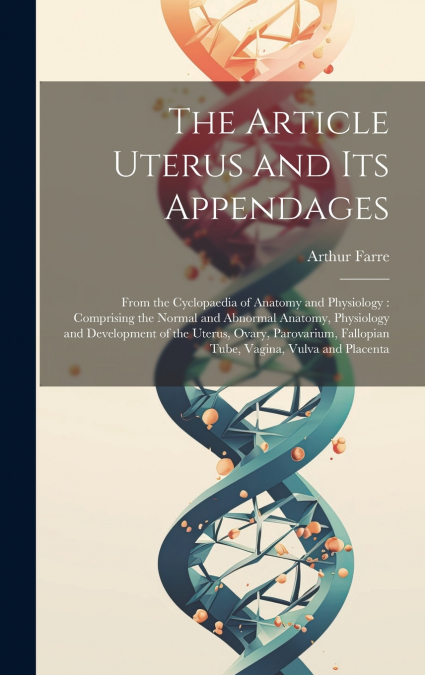 THE ARTICLE UTERUS AND ITS APPENDAGES