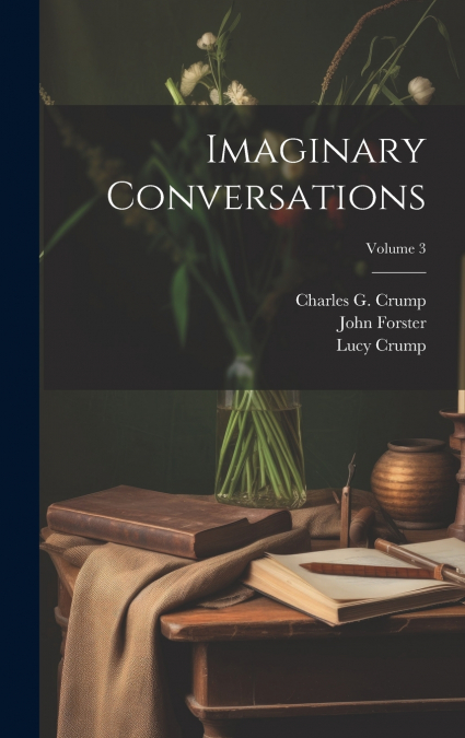 IMAGINARY CONVERSATIONS, VOLUME 3
