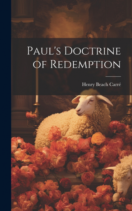 PAUL?S DOCTRINE OF REDEMPTION