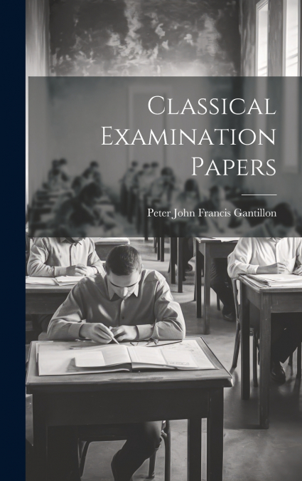 CLASSICAL EXAMINATION PAPERS