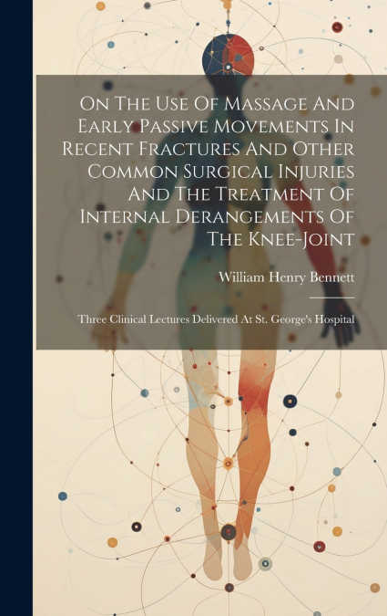 ON THE USE OF MASSAGE AND EARLY PASSIVE MOVEMENTS IN RECENT