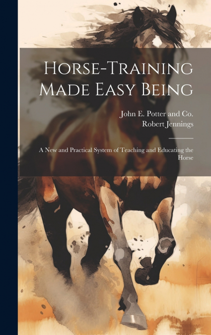 HORSE-TRAINING MADE EASY BEING