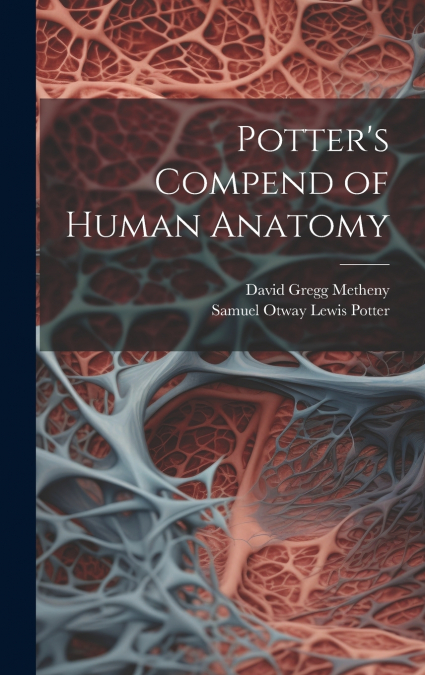 POTTER?S COMPEND OF HUMAN ANATOMY