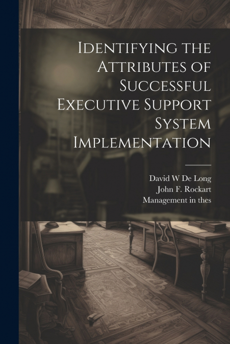 IDENTIFYING THE ATTRIBUTES OF SUCCESSFUL EXECUTIVE SUPPORT S