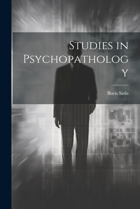 STUDIES IN PSYCHOPATHOLOGY