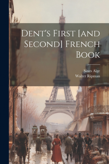 DENT?S FIRST [AND SECOND] FRENCH BOOK