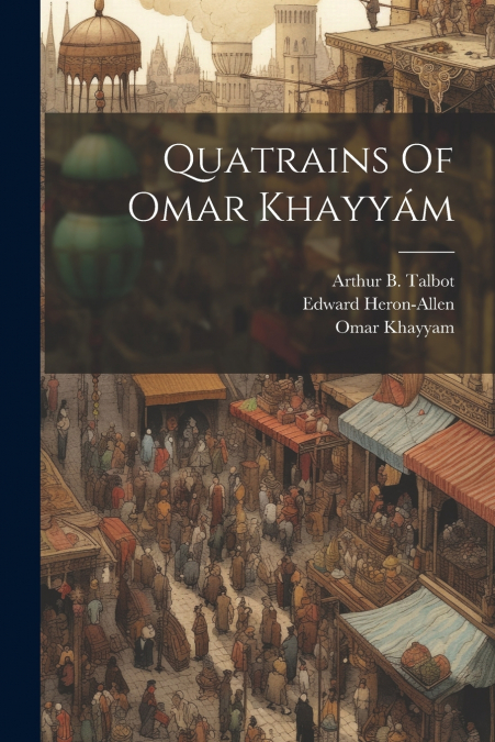 QUATRAINS OF OMAR KHAYYAM