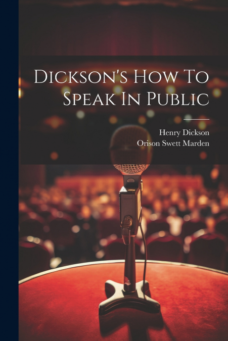 DICKSON?S HOW TO SPEAK IN PUBLIC