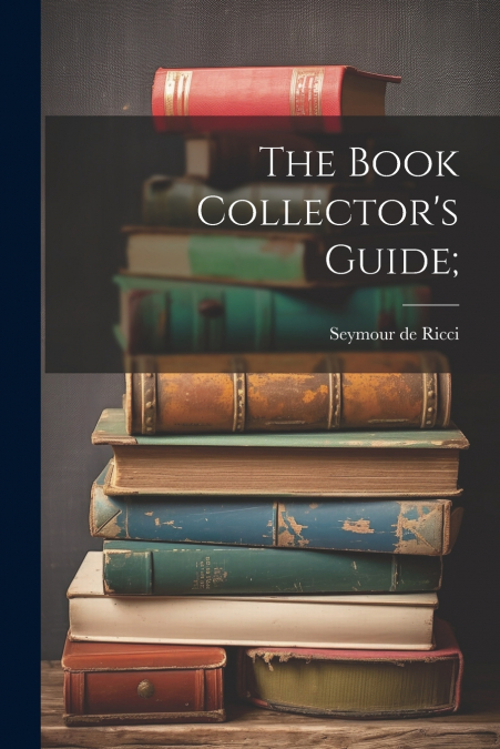 THE BOOK COLLECTOR?S GUIDE,