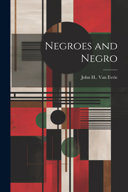 NEGROES AND NEGRO