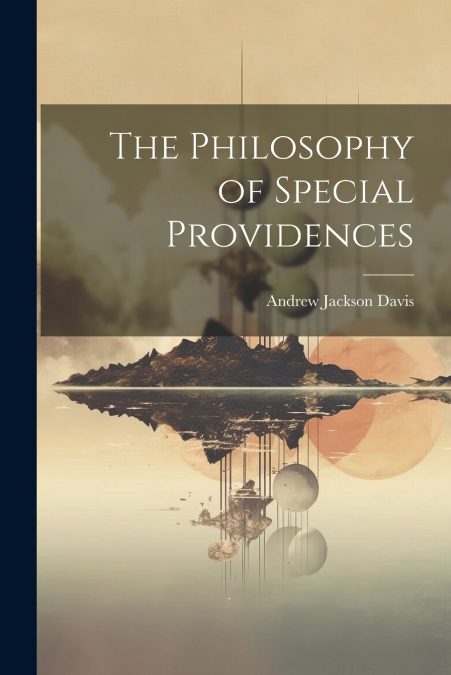 THE PHILOSOPHY OF SPECIAL PROVIDENCES