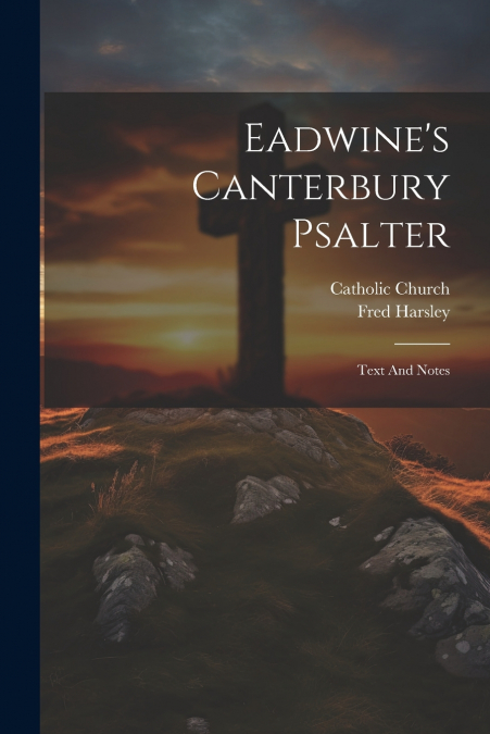 EADWINE?S CANTERBURY PSALTER
