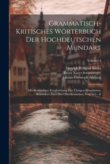 GRAMMATISCH-KRITISCHES WORTERBUCH DER HOCHDEUTSCHEN MUNDART