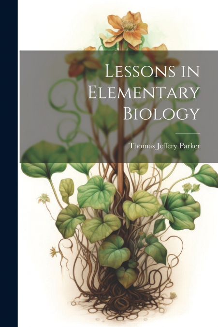 LESSONS IN ELEMENTARY BIOLOGY
