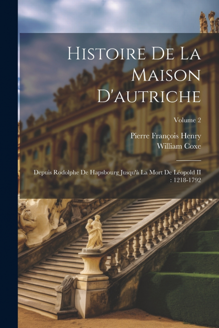 HISTOIRE DE LA MAISON D?AUTRICHE