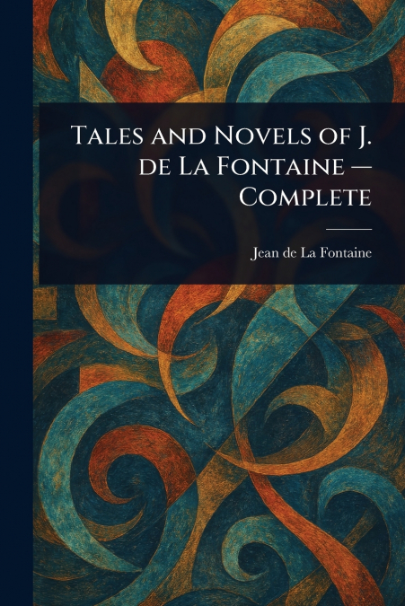 TALES AND NOVELS OF J. DE LA FONTAINE - COMPLETE
