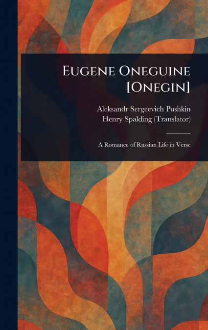 EUGENE ONEGUINE [ONEGIN]