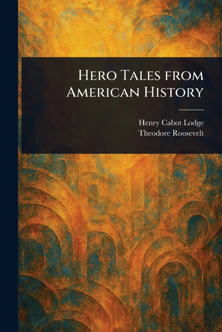HERO TALES FROM AMERICAN HISTORY