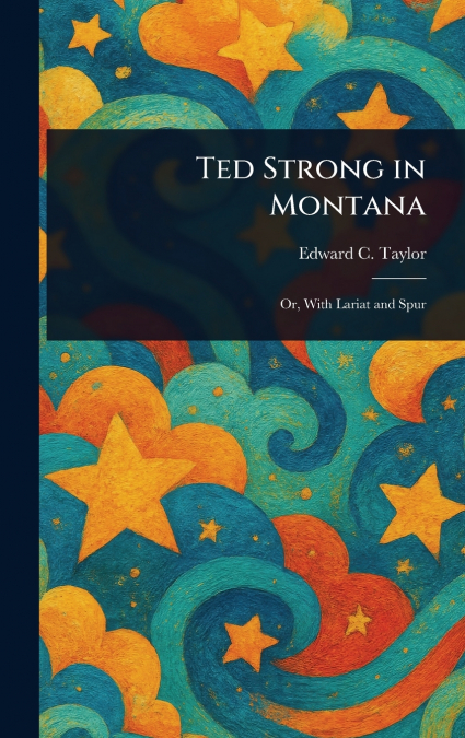 TED STRONG IN MONTANA