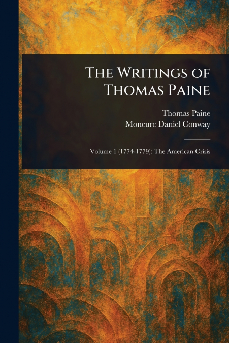 WRITINGS. COLLECTED AND EDITED BY MONCURE DANIEL CONWAY