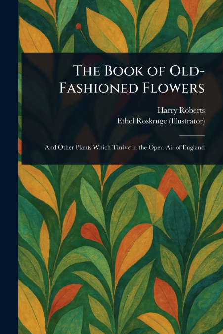 THE BOOK OF OLD-FASHIONED FLOWERS