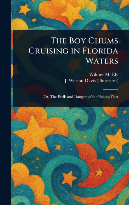 THE BOY CHUMS CRUISING IN FLORIDA WATERS