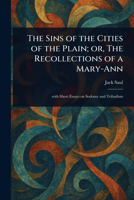THE SINS OF THE CITIES OF THE PLAIN, OR, THE RECOLLECTIONS O