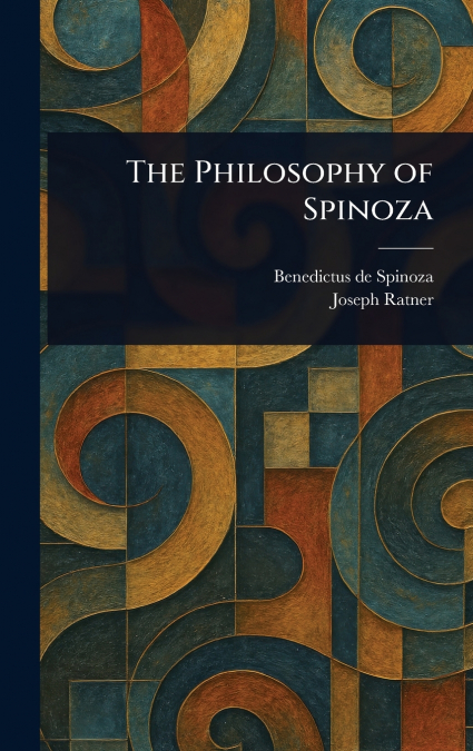 THE PHILOSOPHY OF SPINOZA