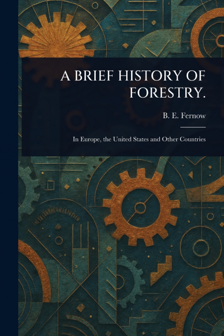 A BRIEF HISTORY OF FORESTRY.