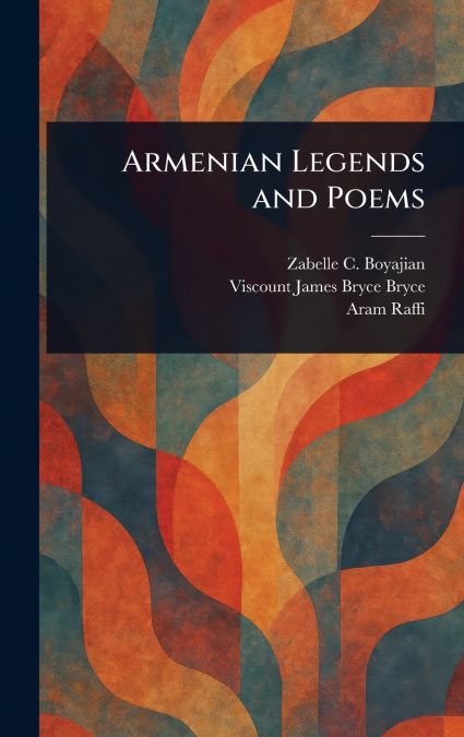 ARMENIAN LEGENDS AND POEMS