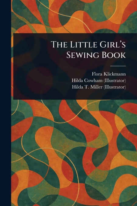 THE LITTLE GIRL?S SEWING BOOK