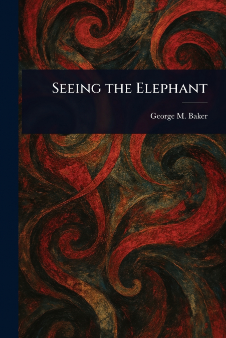 SEEING THE ELEPHANT