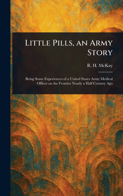 LITTLE PILLS, AN ARMY STORY